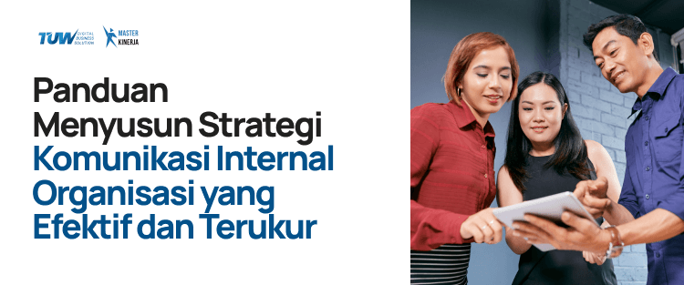 Panduan Menyusun Strategi Komunikasi Internal Organisasi yang Efektif dan Terukur